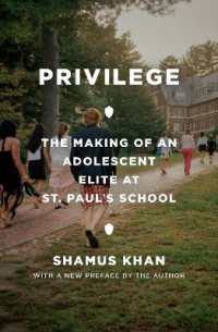 Privilege : The Making of an Adolescent Elite at St. Paul's School (The William G. Bowen Series)