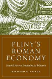 Pliny's Roman Economy : Natural History, Innovation, and Growth (The Princeton Economic History of the Western World)
