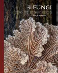 菌類の自然誌<br>The Lives of Fungi : A Natural History of Our Planet's Decomposers (The Lives of the Natural World)
