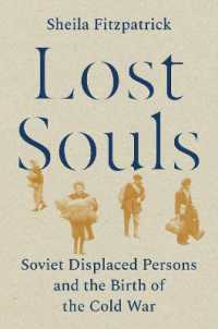Lost Souls : Soviet Displaced Persons and the Birth of the Cold War