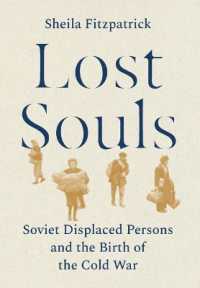 Lost Souls : Soviet Displaced Persons and the Birth of the Cold War
