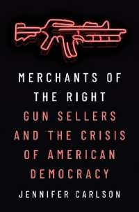 右派の商人：銃器販売業者とアメリカ民主主義の危機<br>Merchants of the Right : Gun Sellers and the Crisis of American Democracy