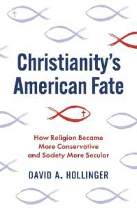 キリスト教のアメリカ史：いかに宗教はより保守的に、社会はより世俗的になったのか<br>Christianity's American Fate : How Religion Became More Conservative and Society More Secular