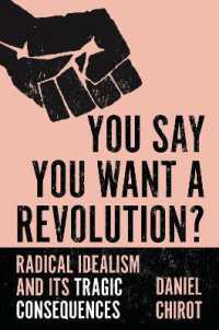 急進的理想主義の悲劇的結末：近現代世界の革命史<br>You Say You Want a Revolution? : Radical Idealism and Its Tragic Consequences