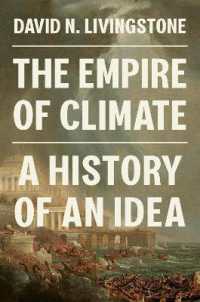 気候の帝国：人類を脅かす気候要因の思想史<br>The Empire of Climate : A History of an Idea