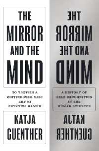 鏡と心：人間科学における自己認識の歴史<br>The Mirror and the Mind : A History of Self-Recognition in the Human Sciences (Princeton Modern Knowledge)
