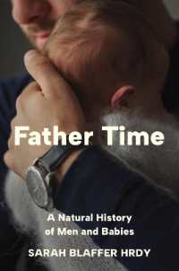 父親の時間：育児する男たちの自然誌<br>Father Time : A Natural History of Men and Babies
