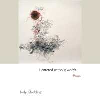 I entered without words : Poems (Princeton Series of Contemporary Poets)