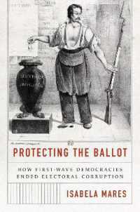 ヨーロッパ民主主義の第一波と選挙腐敗撲滅<br>Protecting the Ballot : How First-Wave Democracies Ended Electoral Corruption