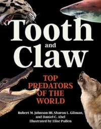 世界屈指の捕食動物図解大全<br>Tooth and Claw : Top Predators of the World