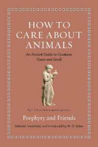 古代ギリシア・ローマの先人たちが現代人に教える動物との接し方（英語対訳）<br>How to Care about Animals : An Ancient Guide to Creatures Great and Small (Ancient Wisdom for Modern Readers)