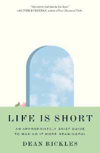 短い生を意義あるものにする短いガイド<br>Life Is Short : An Appropriately Brief Guide to Making It More Meaningful