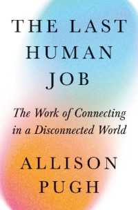 人間の最後の仕事：断ち切られる世界につながりを取り戻す<br>The Last Human Job : The Work of Connecting in a Disconnected World