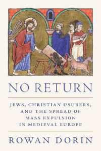 No Return : Jews, Christian Usurers, and the Spread of Mass Expulsion in Medieval Europe (Histories of Economic Life)
