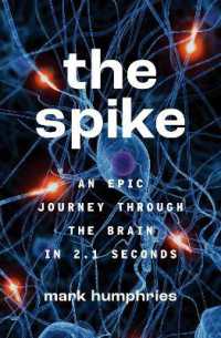 脳のスパイク：活動電位から行動へ、2.1秒の旅<br>The Spike : An Epic Journey through the Brain in 2.1 Seconds