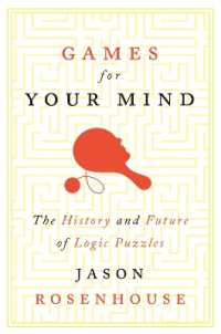 論理パズルの歴史と未来<br>Games for Your Mind : The History and Future of Logic Puzzles