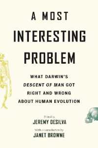 A Most Interesting Problem : What Darwin's Descent of Man Got Right and Wrong about Human Evolution