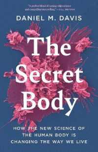 The Secret Body : How the New Science of the Human Body Is Changing the Way We Live