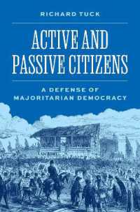 受動的市民と多数派民主主義の擁護<br>Active and Passive Citizens : A Defense of Majoritarian Democracy (The University Center for Human Values Series)