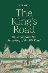 The King's Road : Diplomacy and the Remaking of the Silk Road