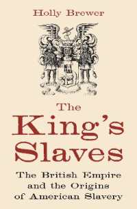 The King's Slaves : The British Empire and the Origins of American Slavery