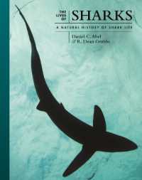 サメの生態<br>The Lives of Sharks : A Natural History of Shark Life (The Lives of the Natural World)