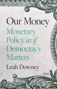 民主主義を支える金融政策<br>Our Money : Monetary Policy as if Democracy Matters