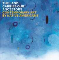 The Land Carries Our Ancestors : Contemporary Art by Native Americans