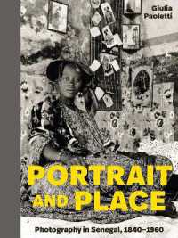 Portrait and Place : Photography in Senegal, 1840-1960
