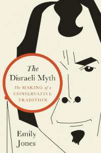 ディズレーリ神話：保守政治の偶像の成立<br>The Disraeli Myth : The Making of a Conservative Tradition