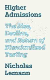 Higher Admissions : The Rise, Decline, and Return of Standardized Testing (Our Compelling Interests)