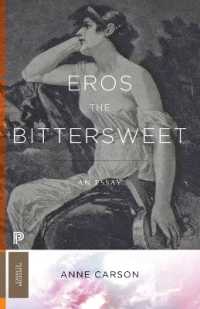 アン・カーソン著／古代ギリシアにおける苦くも甘美なる愛：評論（新版）<br>Eros the Bittersweet : An Essay (Princeton Classics)