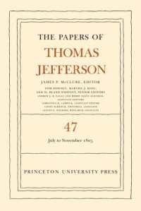 The Papers of Thomas Jefferson, Volume 47 : 6 July to 19 November 1805 (The Papers of Thomas Jefferson)