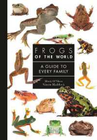 世界カエル大全<br>Frogs of the World : A Guide to Every Family (A Guide to Every Family)