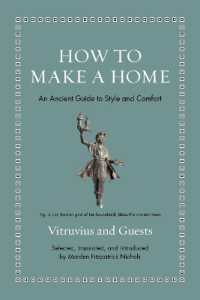 古代人が現代人に教える家のデザインの知恵（英訳）<br>How to Make a Home : An Ancient Guide to Style and Comfort (Ancient Wisdom for Modern Readers)