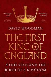 The First King of England : Æthelstan and the Birth of a Kingdom