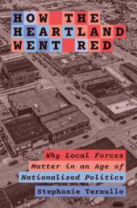 How the Heartland Went Red : Why Local Forces Matter in an Age of Nationalized Politics (Princeton Studies in American Politics)