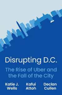 Disrupting D.C. : The Rise of Uber and the Fall of the City