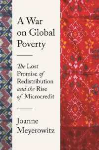 グローバル貧困との闘い<br>A War on Global Poverty : The Lost Promise of Redistribution and the Rise of Microcredit