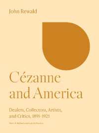 Cézanne and America : Dealers, Collectors, Artists, and Critics, 1891-1921 (The A. W. Mellon Lectures in the Fine Arts)