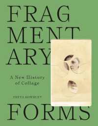 境界を越える断片形式：コラージュの新たな歴史<br>Fragmentary Forms : A New History of Collage