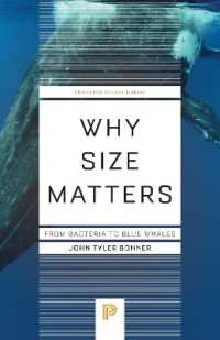 なぜ生物にとってサイズが重要なのか：バクテリアからシロナガスクジラまで（新版）<br>Why Size Matters : From Bacteria to Blue Whales (Princeton Science Library)