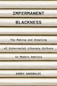 Impermanent Blackness : The Making and Unmaking of Interracial Literary Culture in Modern America