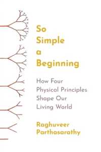 生物の世界をつくる物理学４つの原理<br>So Simple a Beginning : How Four Physical Principles Shape Our Living World