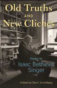 アイザック・バシェヴィス・シンガー評論集<br>Old Truths and New Clichés : Essays by Isaac Bashevis Singer