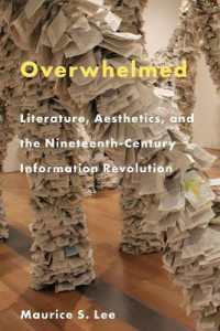 Overwhelmed : Literature, Aesthetics, and the Nineteenth-Century Information Revolution