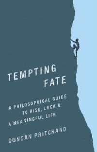 Tempting Fate : A Philosophical Guide to Risk, Luck, and a Meaningful Life