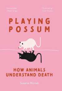 動物はいかに死を理解するか<br>Playing Possum : How Animals Understand Death