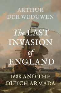 The Last Invasion of England : 1688 and the Dutch Armada