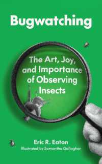 昆虫観察の世界：作法・喜び・意義<br>Bugwatching : The Art, Joy, and Importance of Observing Insects